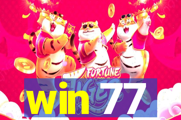 win 77